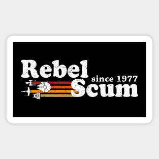 Rebel scum since 1977 Magnet